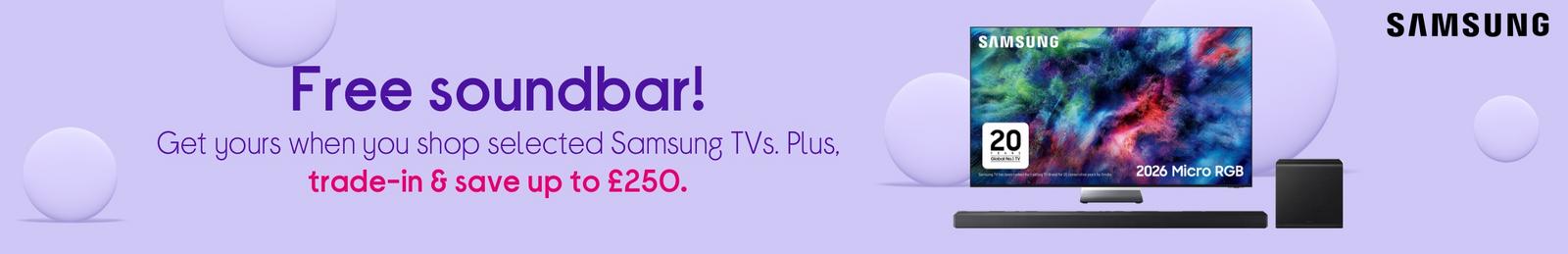 Shop selected Samsung TVs Get a free soundbar. 