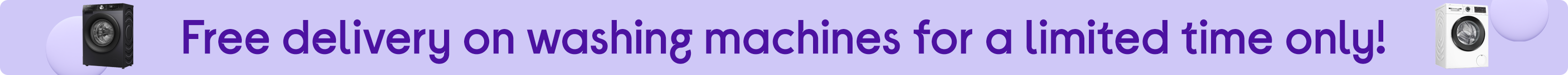Free delivery on washing machines for a limited time only