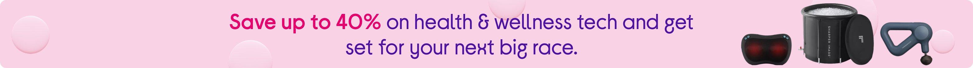 Save up to 40% on health & wellness tech and get set for your next big race