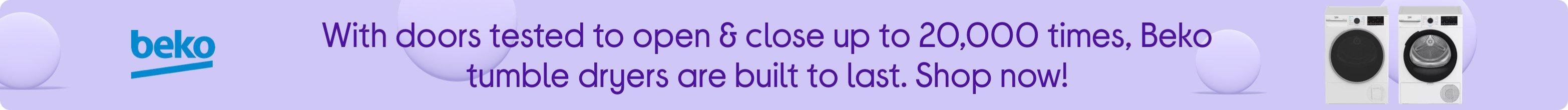 With doors tested to open & close up to 20,000 times, Beko tumble dryers are built to last. Shop now!