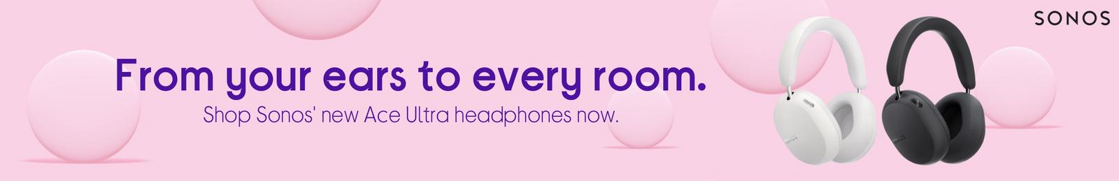 Sonos' new Ace Ultra headphones now.