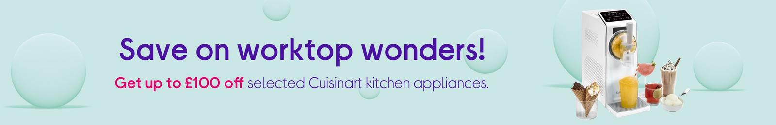 Save on worktop wonders!   Get up to £100 off selected Cuisinart kitchen appliances.