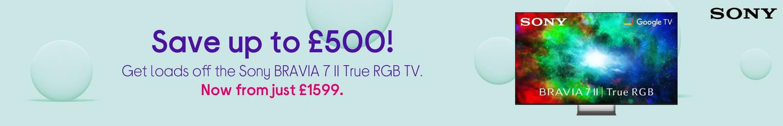 Sony BRAVIA 7 II True RGB TV.