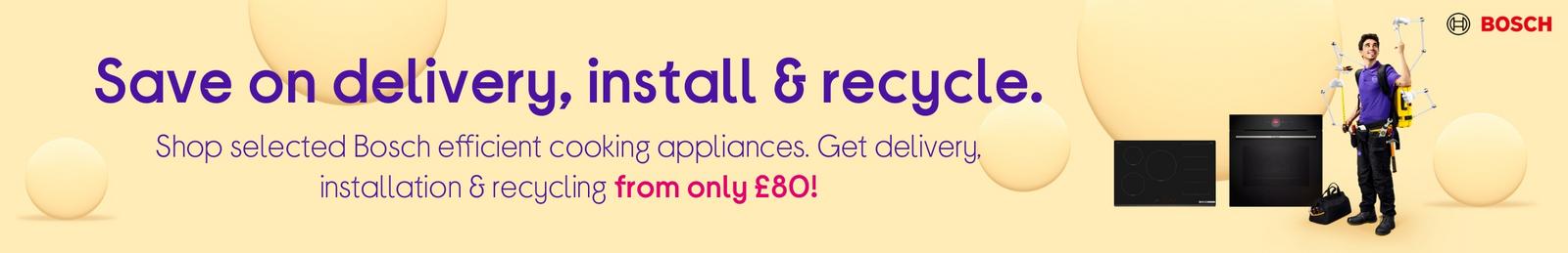 Get delivery, installation & recycling from only £30!
