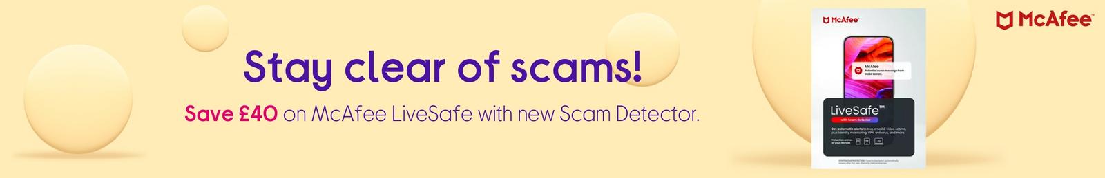 Save £40 on McAfee LiveSafe with new Scam Detector.