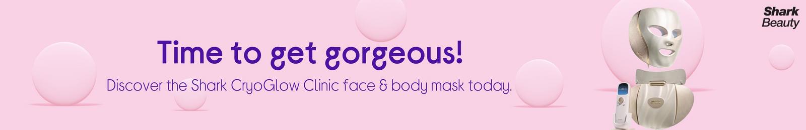 Time to get gorgeous! Discover the Shark CryoGlow Clinic face & body mask today.