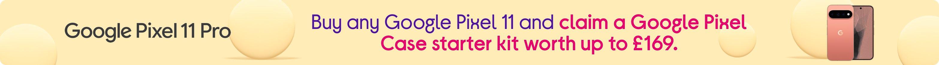 Buy any Google Pixel 11 and claim a Google Pixel Case starter kit worth up to £169.