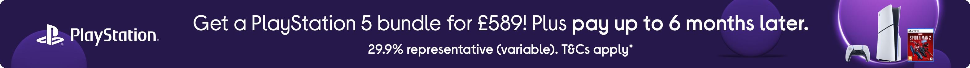 Get a PlayStation 5 bundle for £589! Plus pay up to 6 months later. 29.9% representative (variable). T&Cs apply*