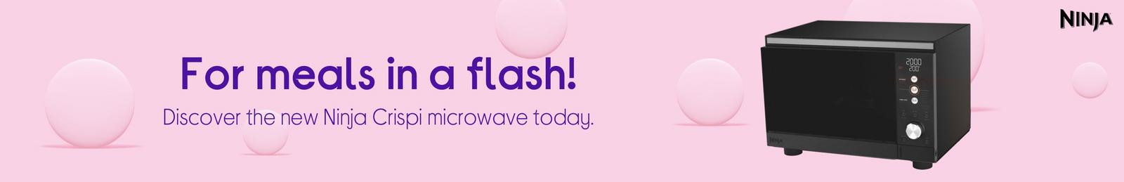 For meals in a flash!  Discover the new Ninja Crispi microwave today.