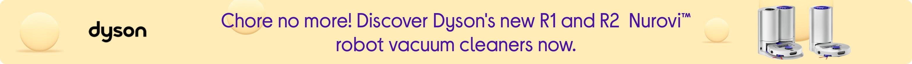 Chore no more! Discover Dyson's new R1 and R2 Nurovi robot vacuum cleaners now