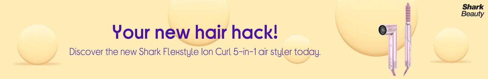 Your new hair hack!   Discover the new Shark Flexstyle Ion Curl 5-in-1 air styler today.