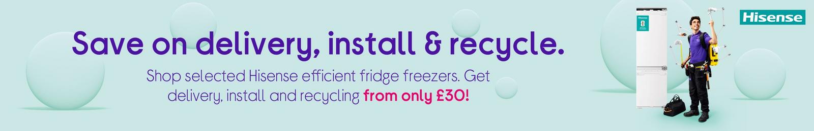 Shop selected Hisense efficient fridge freezers. Get delivery, install and recycling from only £30!