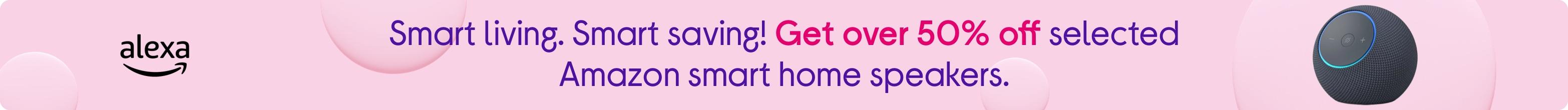 Smart living. Smart saving! Get over 50% off selected Amazon smart home speakers.