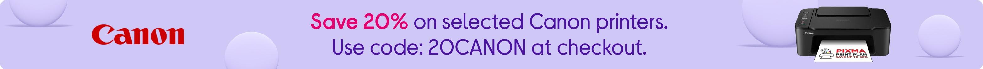 Save 20% on selected Canon printers. Use code: 20CANON at checkout.
