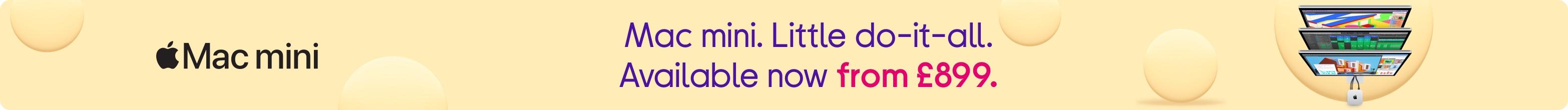 Mac mini. Little do-it-all. Available now from £899