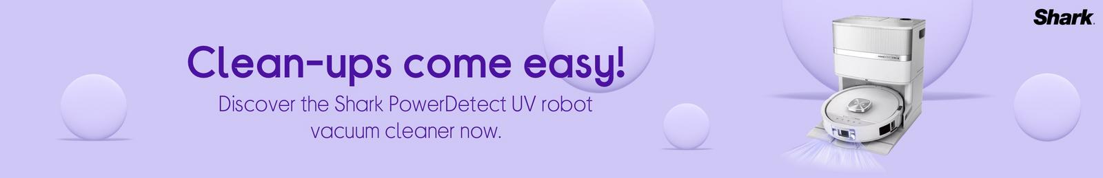 Clean-ups come easy! Discover the Shark PowerDetect UV robot vacuum cleaner now.