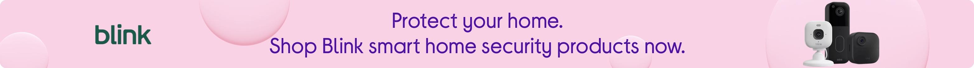Protect your home. Shop Blink smart home security products now