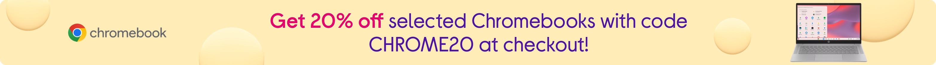 Get 20% off selected Chromebooks with code CHROME20 at checkout!