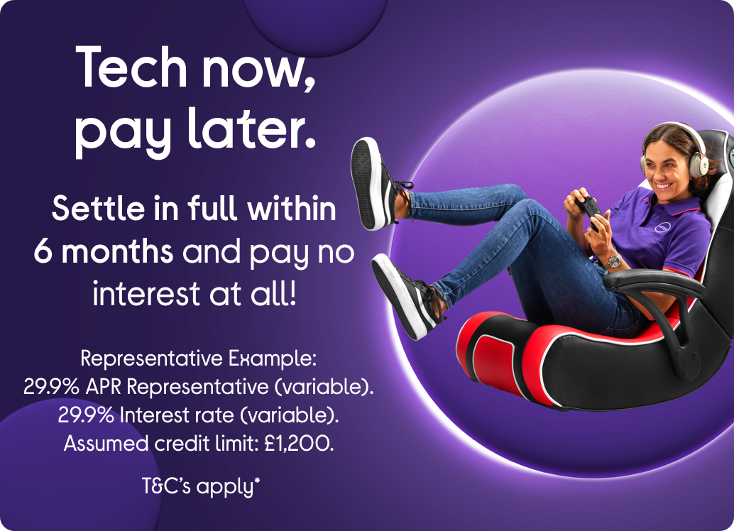 Tech now, pay later Pay as much or as little as you like for 6 months. ​