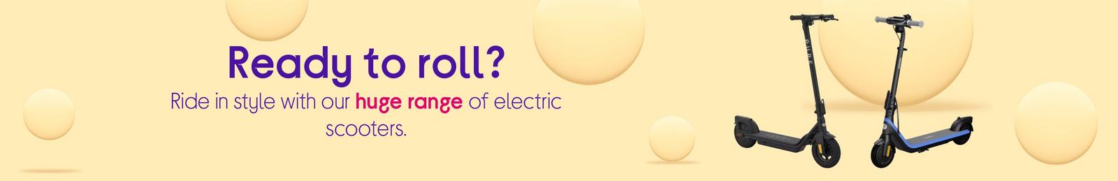 Huge range of electric scooters.