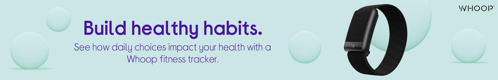 Build healthy habits. See how daily choices impact your health with a Whoop fitness tracker.