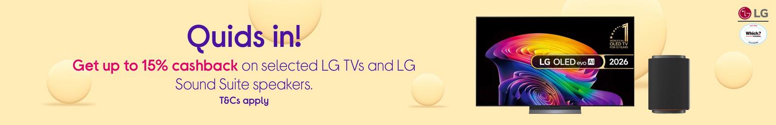 Get up to 15% cashback on selected LG TVs and LG Sound Suite speakers.
