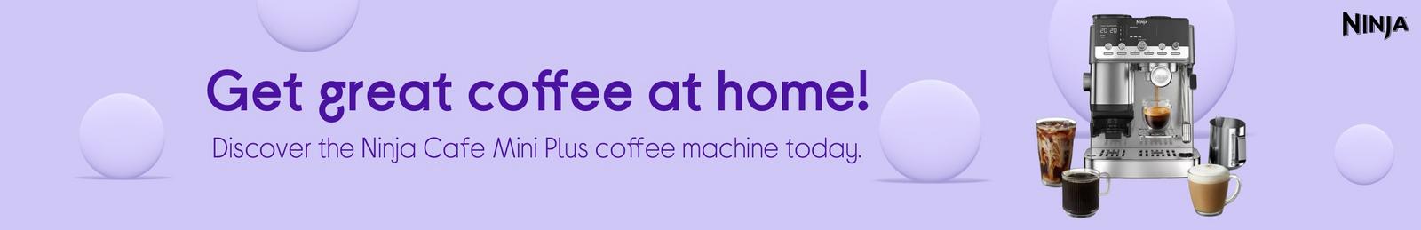 Get great coffee at home! Discover the Ninja Cafe Mini Plus coffee machine today.
