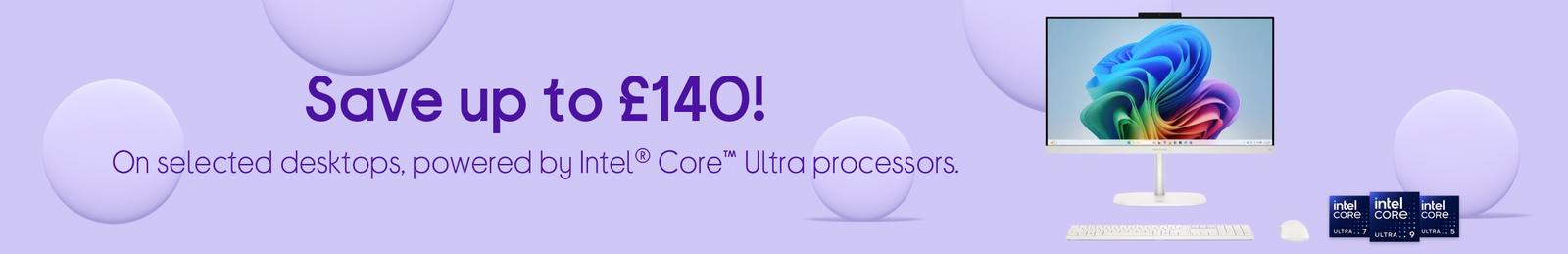 desktops, powered by Intel® Core™ Ultra processors.