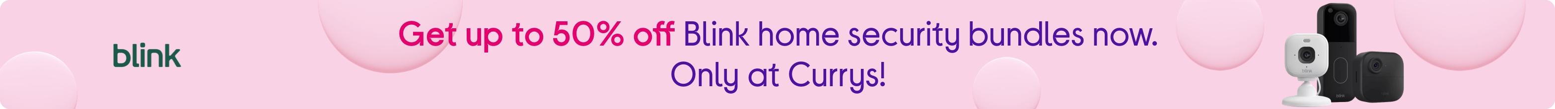 Get up to 50% off Blink home security bundles now. Only at Currys!