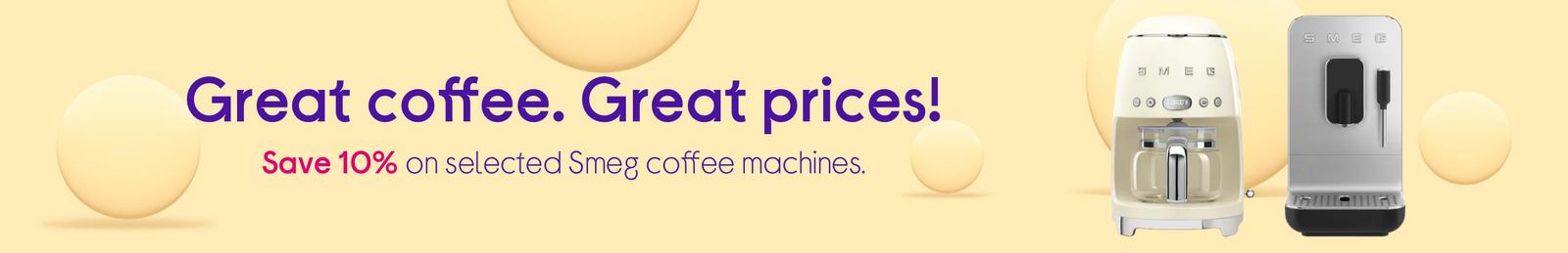 Great coffee. Great prices!  Save 10% on selected Smeg coffee machines.