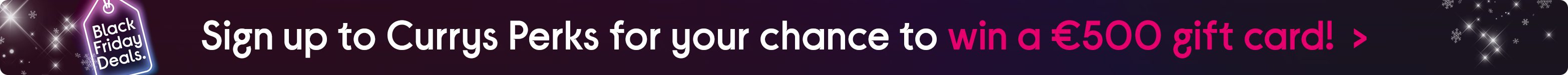Sign up to Currys Perks and you could win a €500 gift card