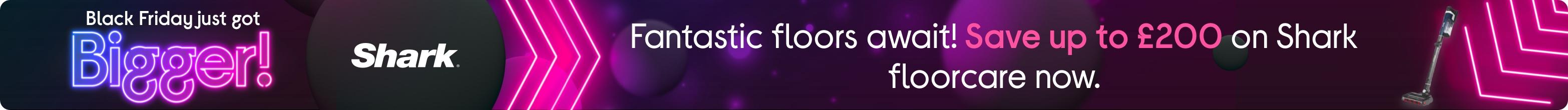 Fantastic floors await! Save up to £200 on Shark florrcare now.