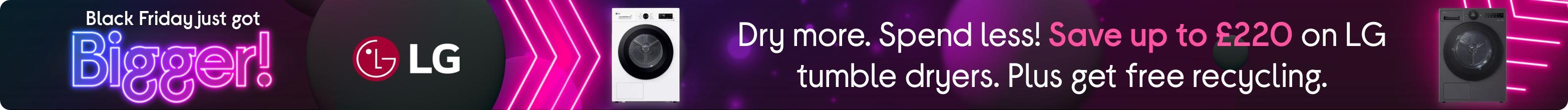Dry more. Spend less! Save up to £220 on LG tumble dryers. Plus get free recycling.