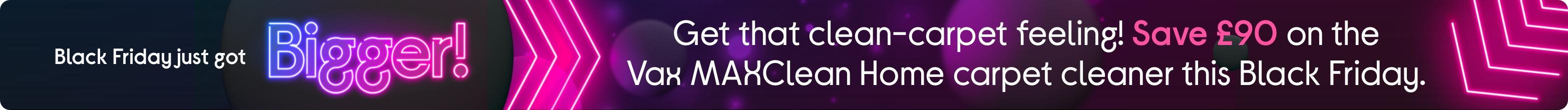 Get that clean-carpet feeling! Save £90 on the Vax MAXClean Home carpet cleaner this Black Friday.