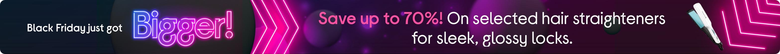 Save up to 70%! On selected hair straighteners for sleek, glossy locks. 