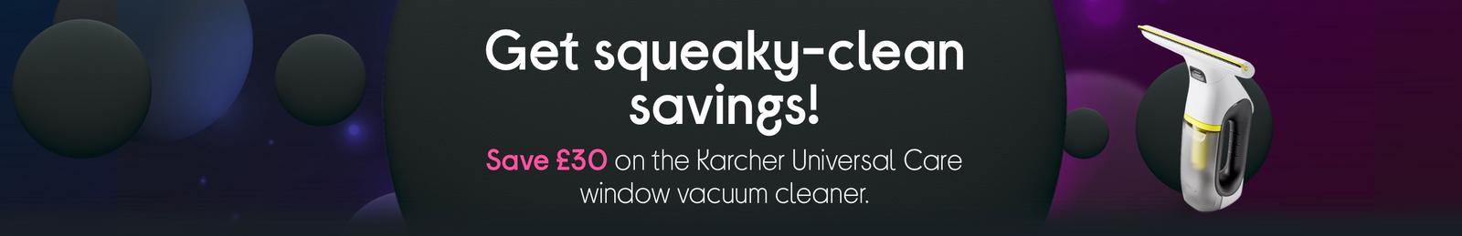 Save £30 on the Karcher Universal Care window vacuum cleaner.