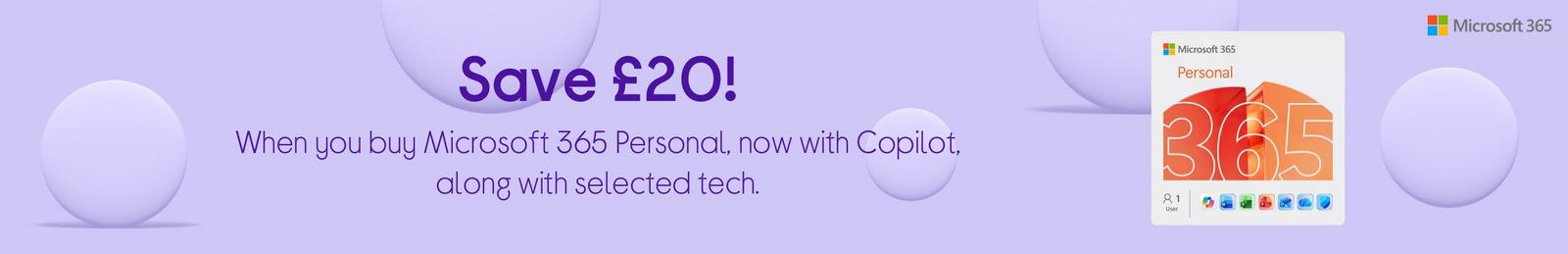 Save £20 when you buy Microsoft 365 Personal with selected tech!