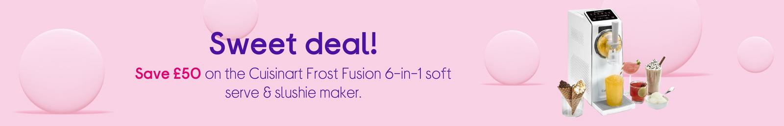 Sweet deal! Save £50 on the Cuisinart Frost Fusion 6-in-1 soft serve & slushie maker.