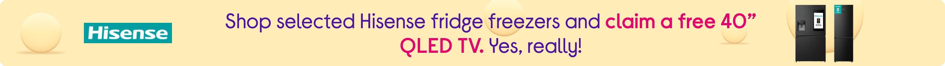 Shop selected Hisense fridge freezers and claim a free 40” QLED TV. Yes, really!