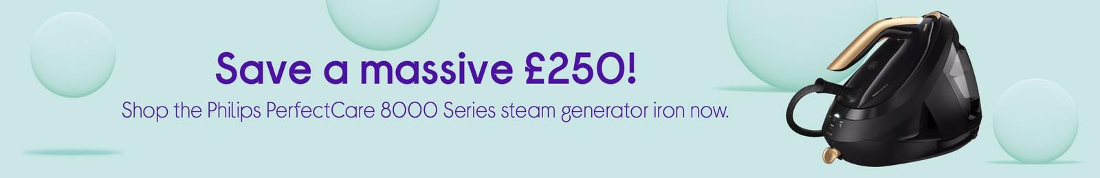 Save a massive £250, Shop the Philips PerfectCare 8000 Series steam generator iron.