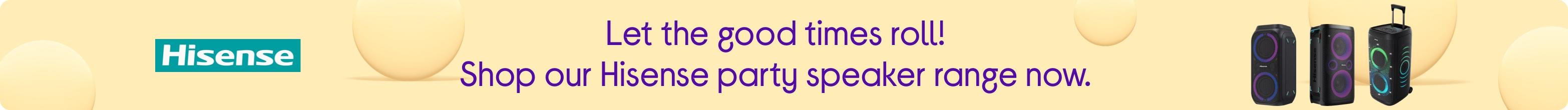 Let the good times roll! Shop our Hisense party speaker range now.