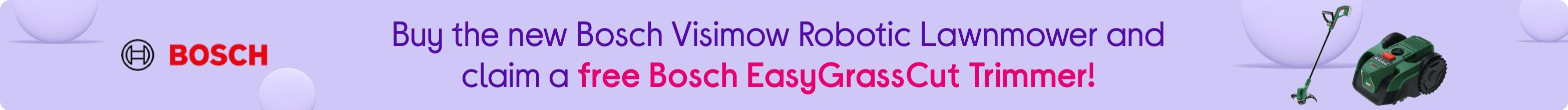 Buy the new Bosch Visimow Robotic Lawnmower and claim a free Bosch EasyGrassCut Trimmer!