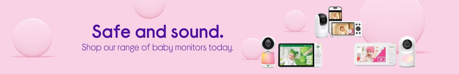 Safe and sound. Shop our range of baby monitors today.