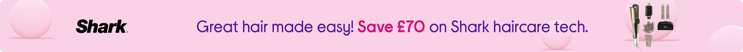 Great hair made easy! Save £70 on Shark haircare tech.