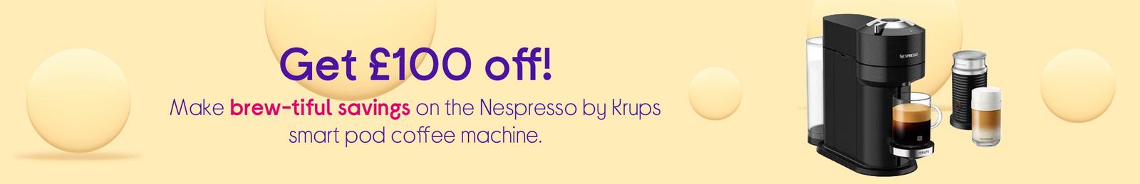 Get £300 off! Make brew-tiful savings on the Nespresso by Krups smart pod coffee machine.
