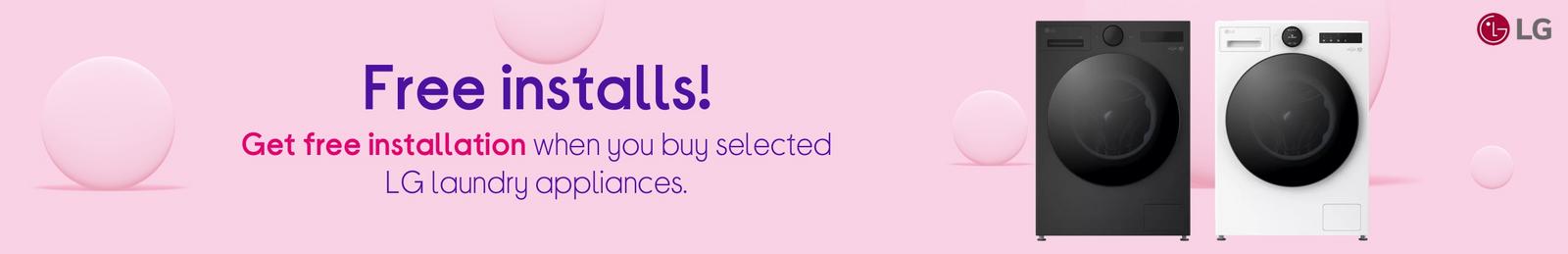 Get free installation when you buy selected LG laundry appliances.