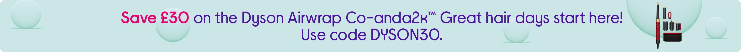 Save £30 on the Dyson Airwrap Co-anda2x™ Great hair days start here!