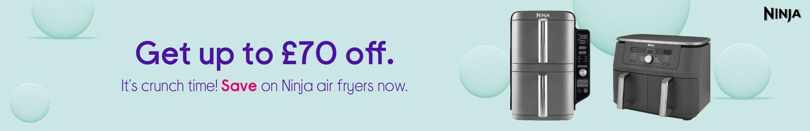 Get up to £70 off.  It’s crunch time! Save on Ninja air fryers now.